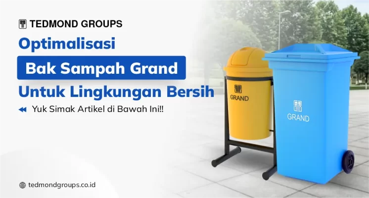 Optimalisasi Bak Sampah Grand Untuk Lingkungan Bersih