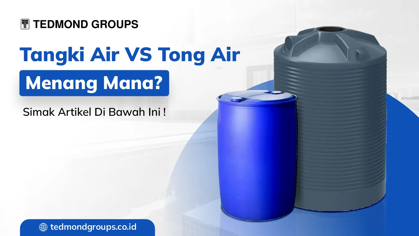 Tangki Air VS Tong Air, Menang Mana?