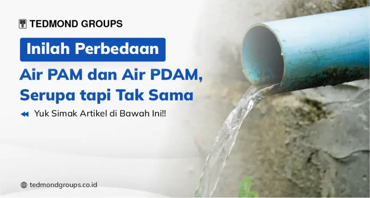 Inilah Perbedaan Air PAM dan Air PDAM, Serupa tapi Tak Sama