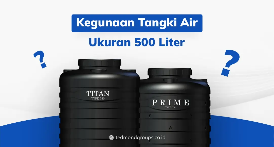 Kegunaan Tangki Air Ukuran 500 Liter