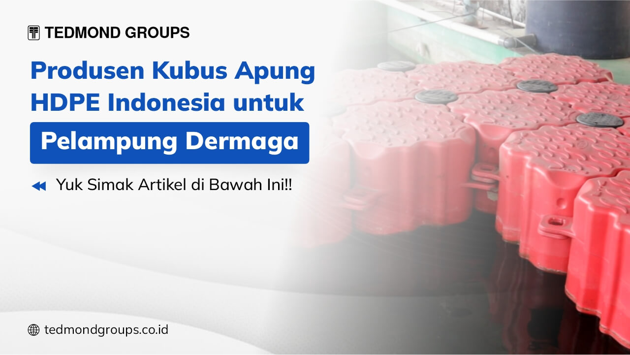 Produsen Kubus Apung HDPE Indonesia Untuk Pelampung Dermaga