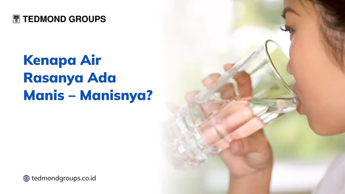 Kenapa Air Rasanya Ada Manis - Manisnya?