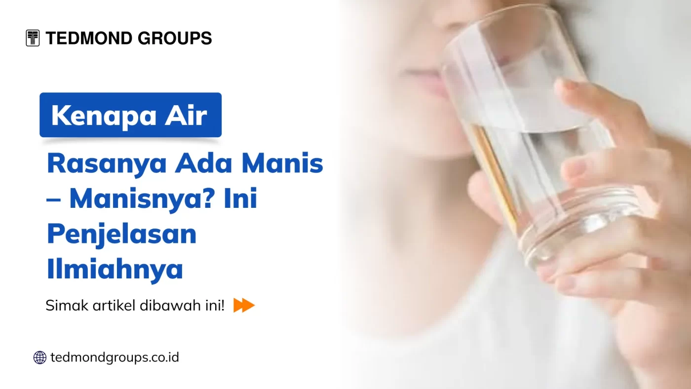 Kenapa Air Rasanya Ada Manis - Manisnya