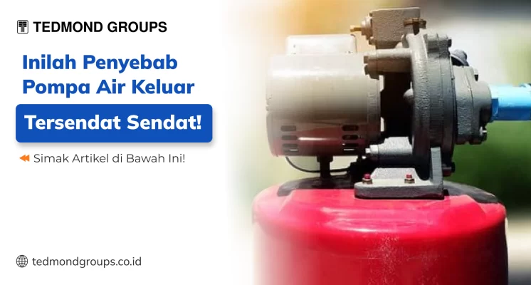 Inilah Penyebab Pompa Air Keluar Tersendat Sendat!