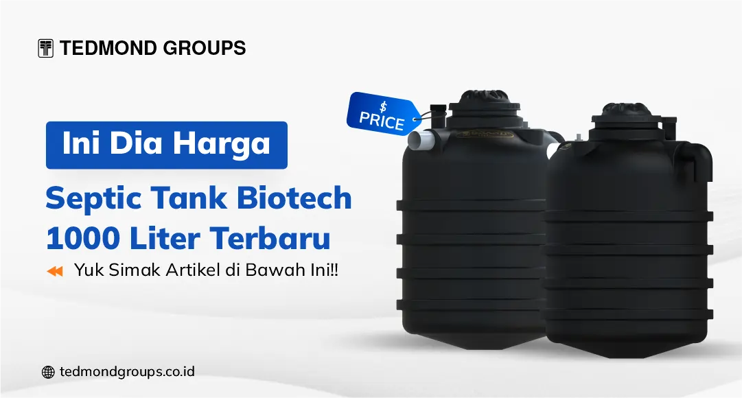 Ini Dia Harga Septic Tank Biotech 1000 Liter Terbaru