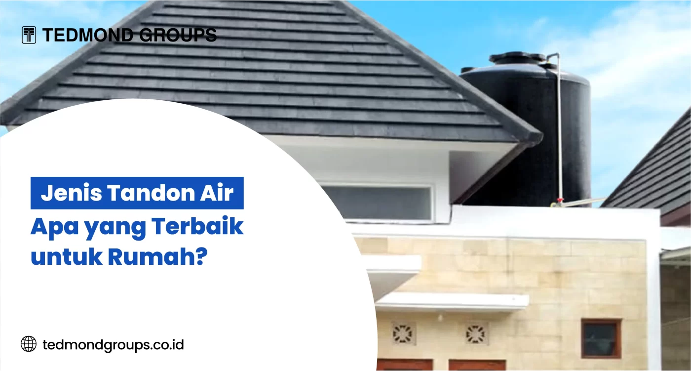 Jenis Tandon Air Apa yang Terbaik untuk Rumah