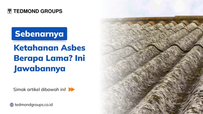 Sebenarnya Ketahanan Asbes Berapa Lama Ini Jawabannya 