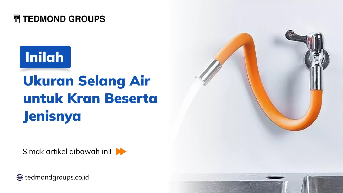 Inilah Ukuran Selang Air untuk Kran Beserta Jenisnya