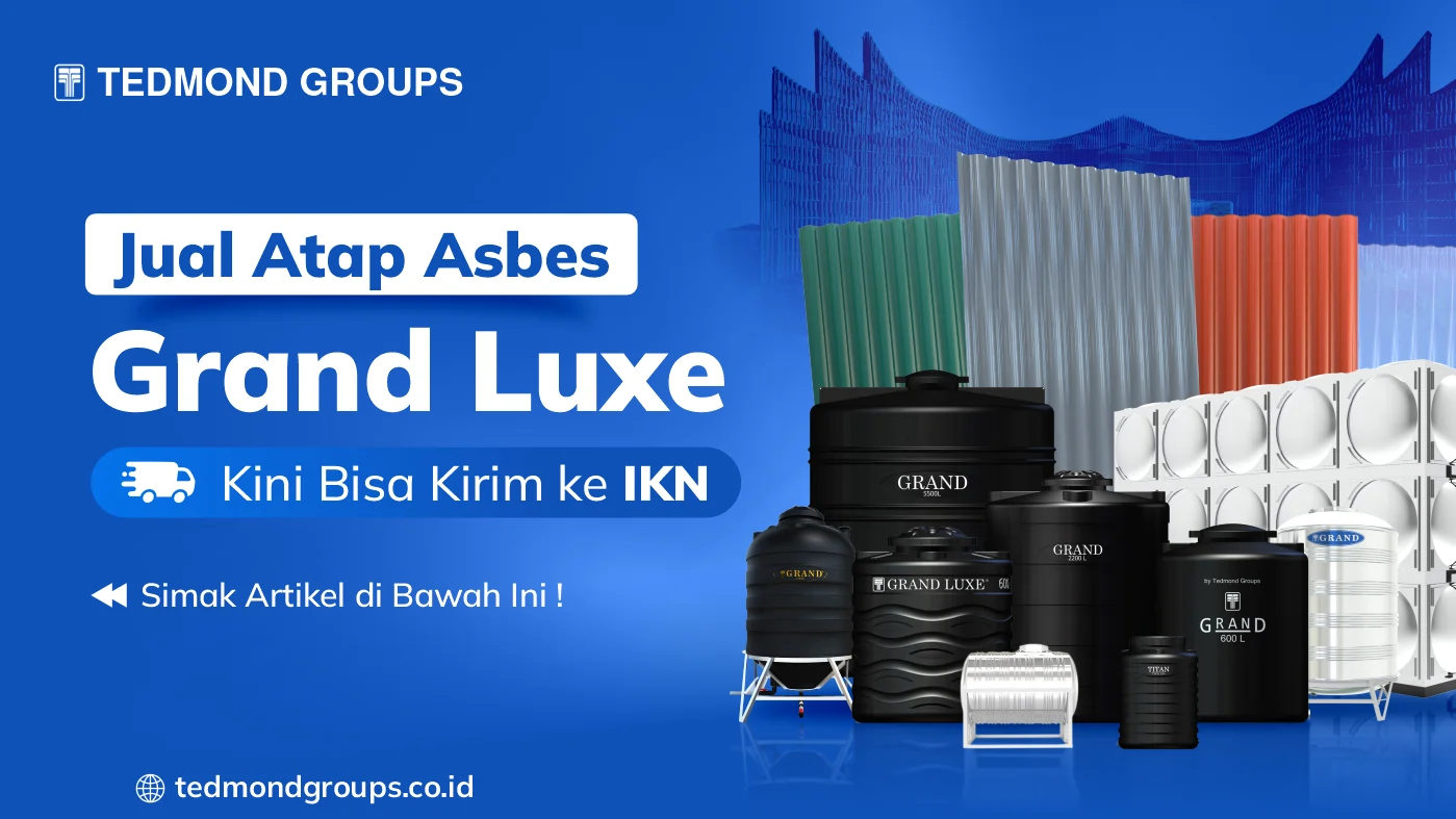 Jual Atap Asbes Termurah dan Terbaik Grand Luxe Kini Bisa Kirim Ke IKN!