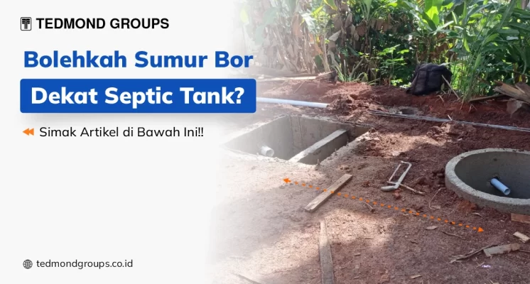 Bolehkah Sumur Bor Dekat Septic Tank