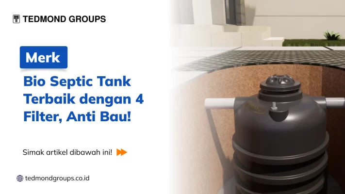 Merk Bio Septic Tank Terbaik dengan 4 Filter, Anti Bau!