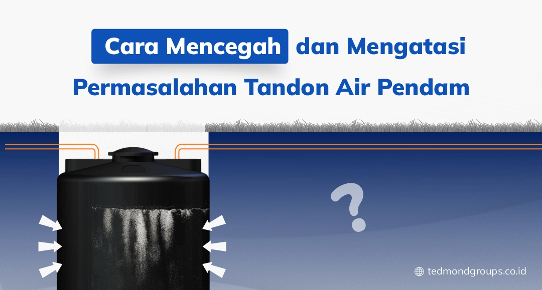 Cara Mencegah Dan Mengatasi Permasalahan Tandon Air Pendam