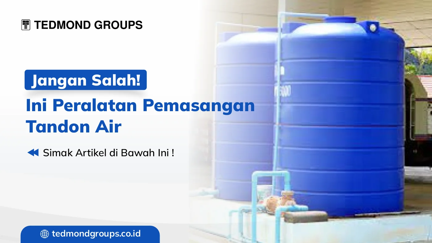 Jangan Salah! Ini Peralatan Pemasangan Tandon Air