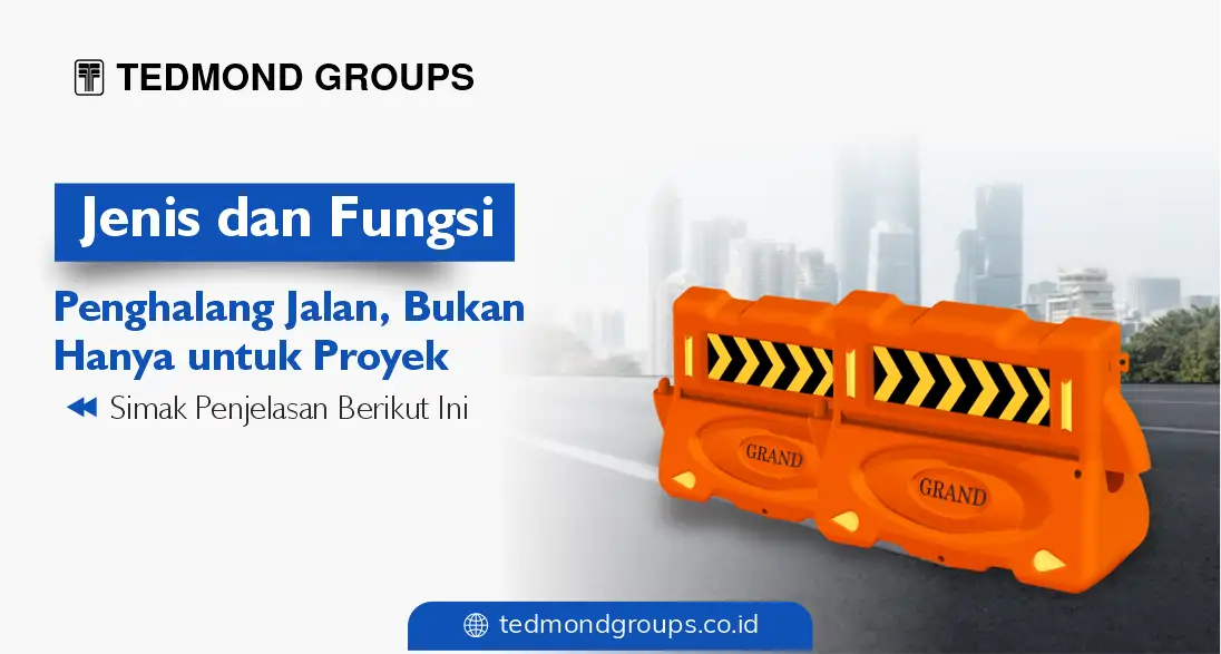 Jenis Dan Fungsi Penghalang Jalan, Bukan Hanya Untuk Proyek