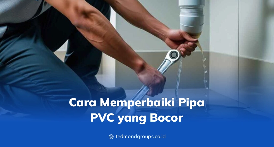 Cara Memperbaiki Pipa Pvc Yang Bocor