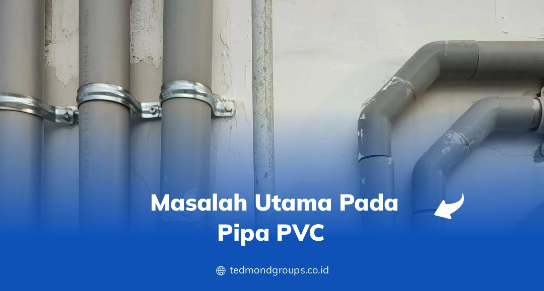 Masalah Utama Pipa Pvc