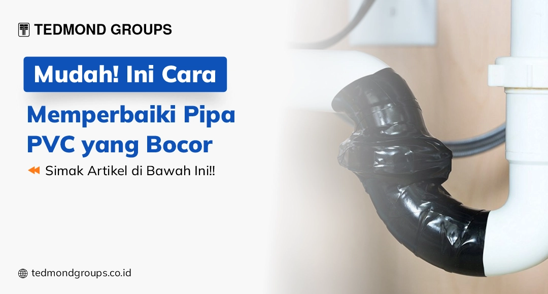Mudah! Ini Cara Memperbaiki Pipa Pvc Yang Bocor