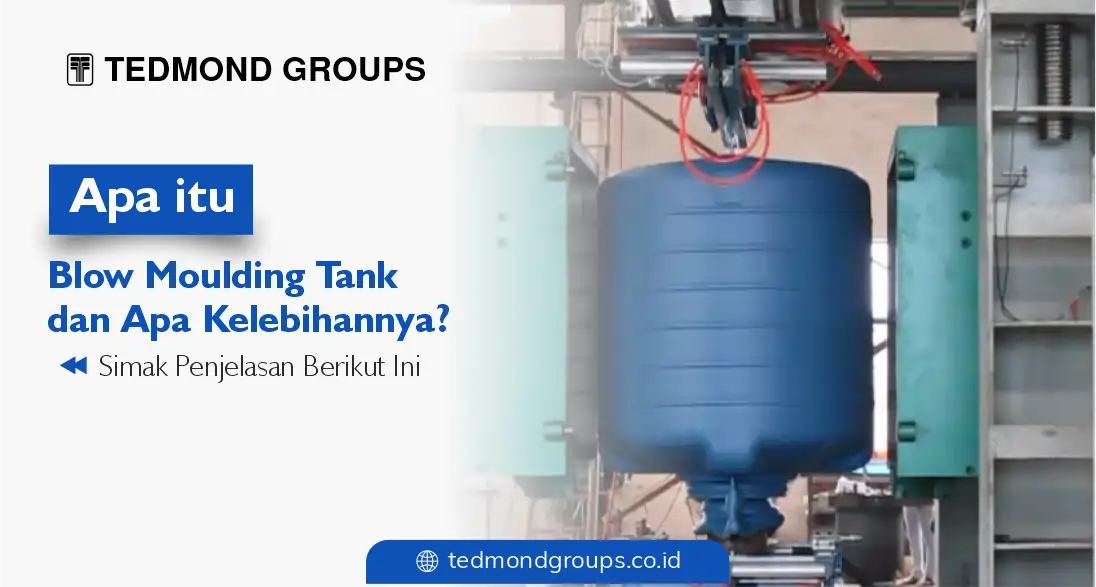 Apa Itu Blow Moulding Tank dan Apa Kelebihannya?
