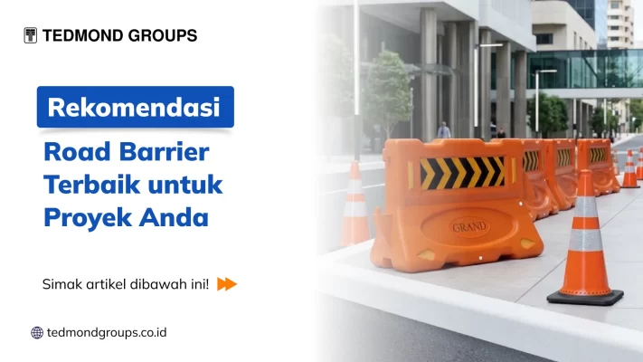 Rekomendasi Road Barrier Terbaik untuk Proyek Anda