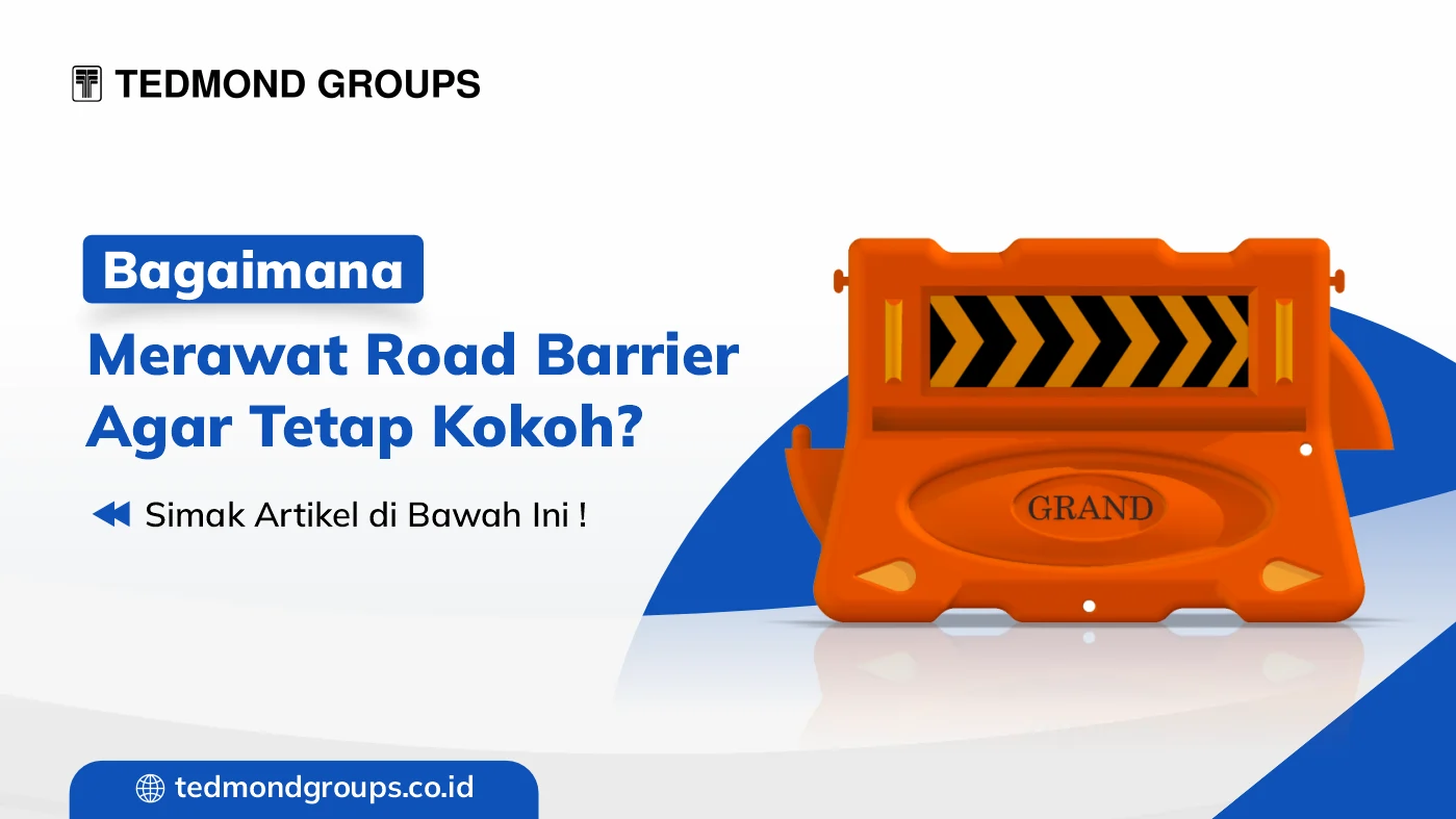 Bagaimana Merawat Road Barrier Agar Tetap Kokoh