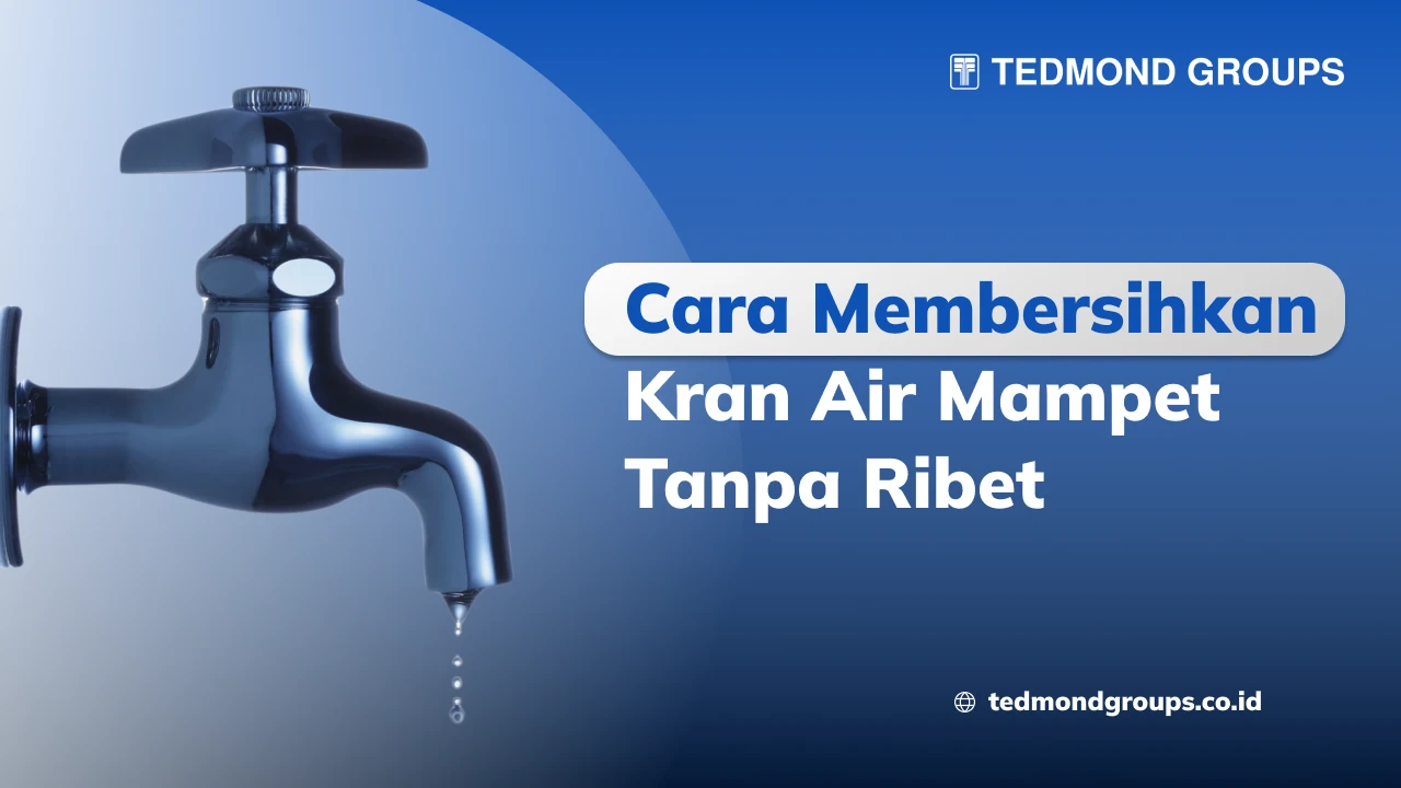 Cara membersihkan kran air mampet