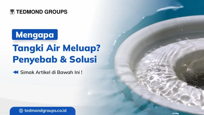 Mengapa tangki air meluap penyebab dan solusi