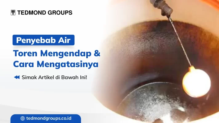 Penyebab air toren mengendap dan cara mengatasinya