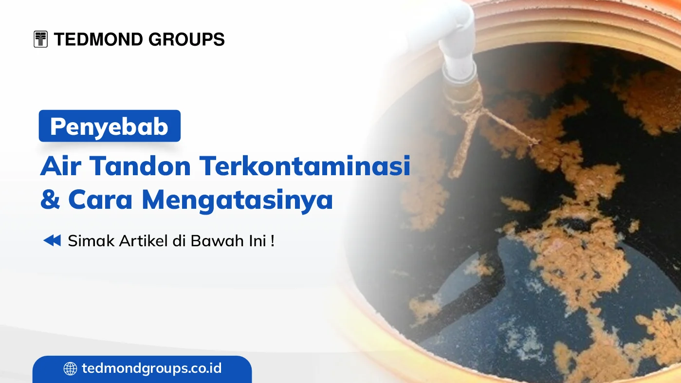 Penyebab air tandon terkontaminasi dan cara mengatasinya