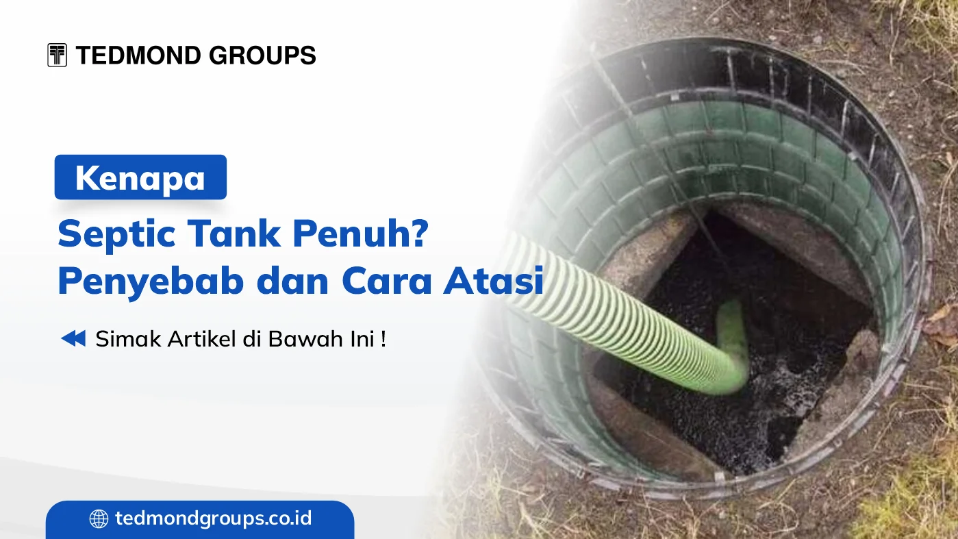 Kenapa septic tank cepat penuh penyebab dan cara atasi