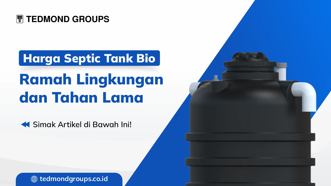 Harga septic tank bio ramah lingkungan dan tahan lama