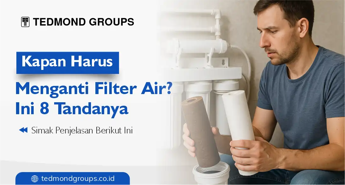 Kapan harus mengganti filter air ini 8 tandanya