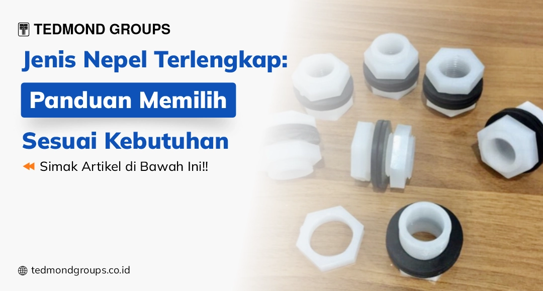 Jenis nepel terlengkap panduan memilih sesuai kebutuhan