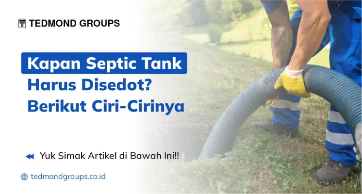 Kapan septic tank harus disedot berikut ciri cirinya