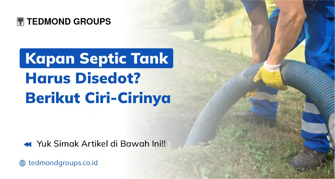 Kapan septic tank harus disedot berikut ciri cirinya