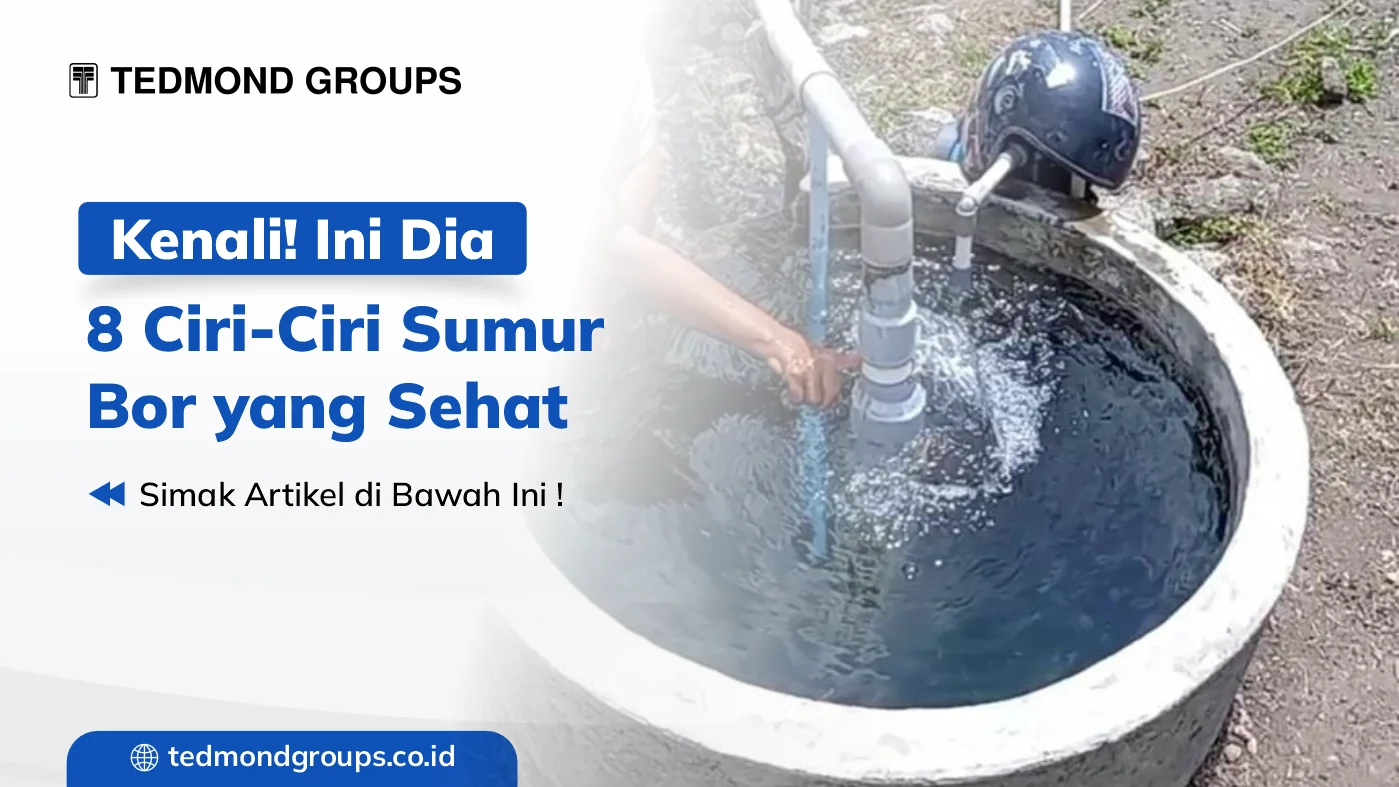 Kenali ini dia 8 ciri ciri sumur bor yang sehat