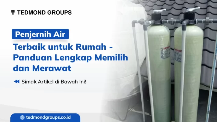 Penjernih air terbaik untuk rumah panduan lengkap memilih