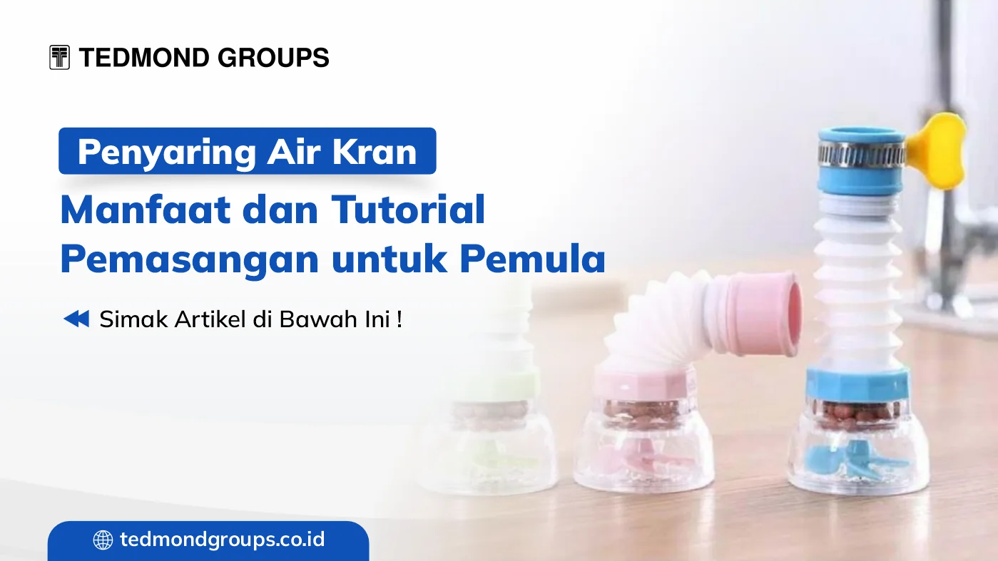 Penyaring air kran manfaat dan tutorial pemasangan untuk pemula