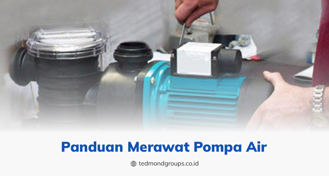 Panduan merawat pompa