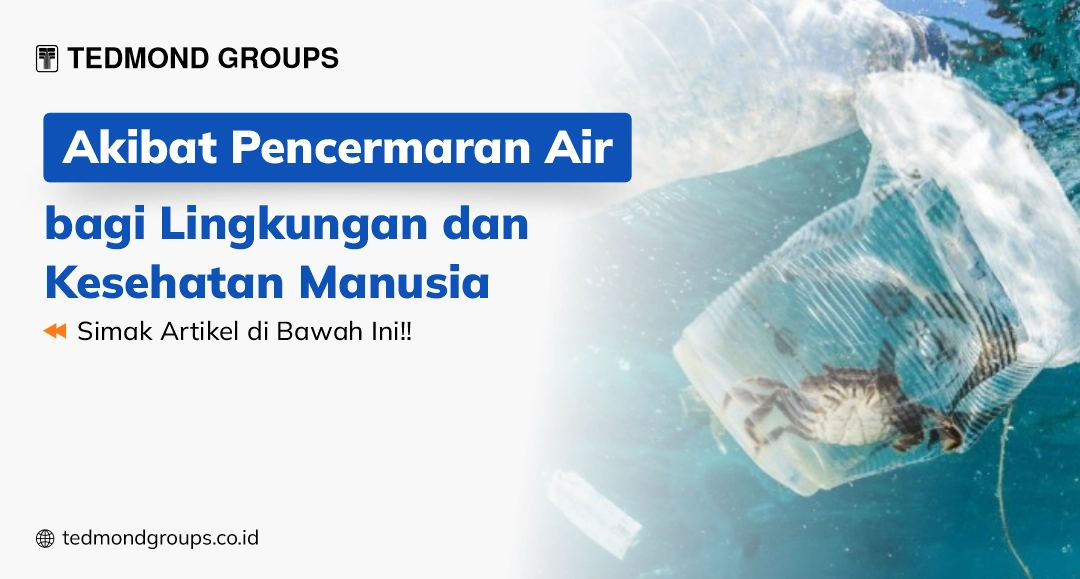 Akibat pencemaran air bagi lingkungan dan kesehatan manusia