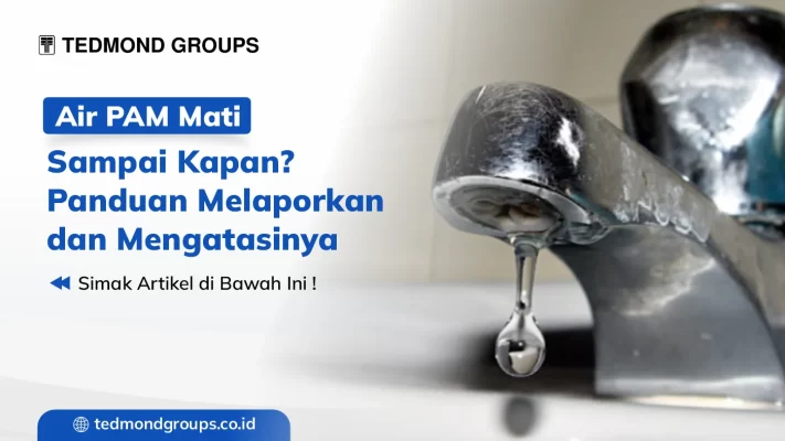 Air pam mati sampai kapan panduan melaporkan dan mengatasinya