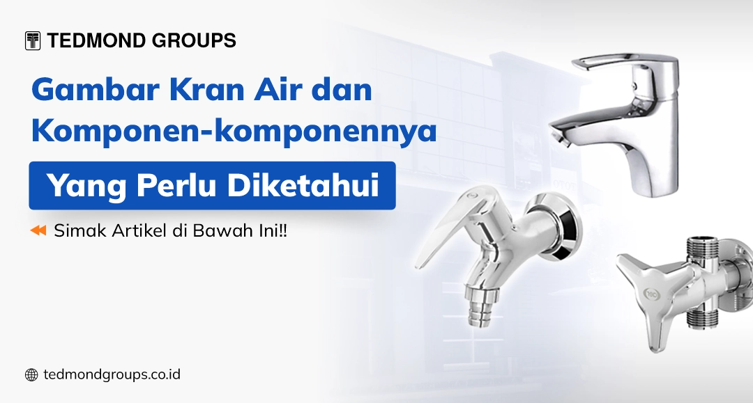 Gambar kran air dan komponen komponennya yang perlu diketahui