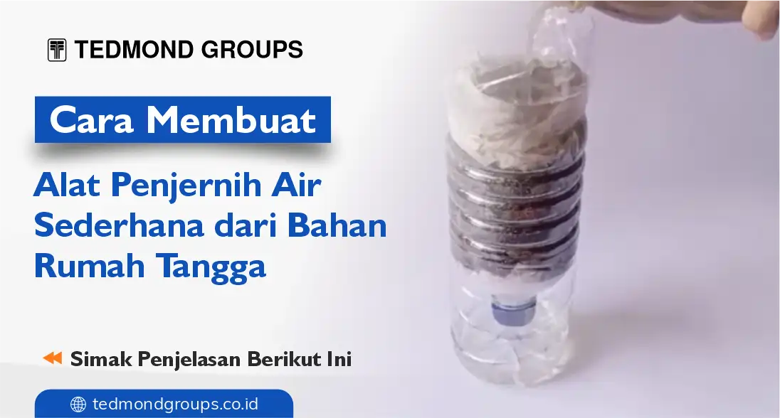 Cara membuat alat penjernih air sederhana dari bahan rumah tangga