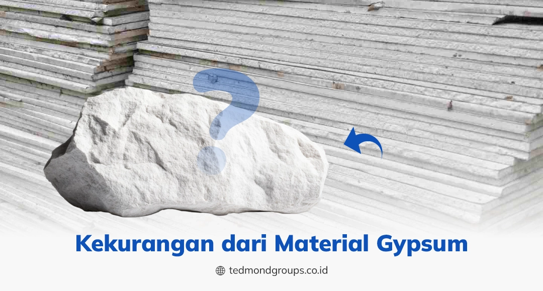 Kekurangan dari material gypsum