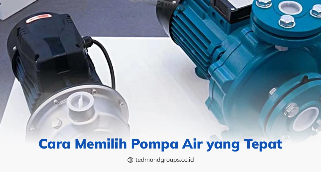 Cara memilih pompa air yang tepat