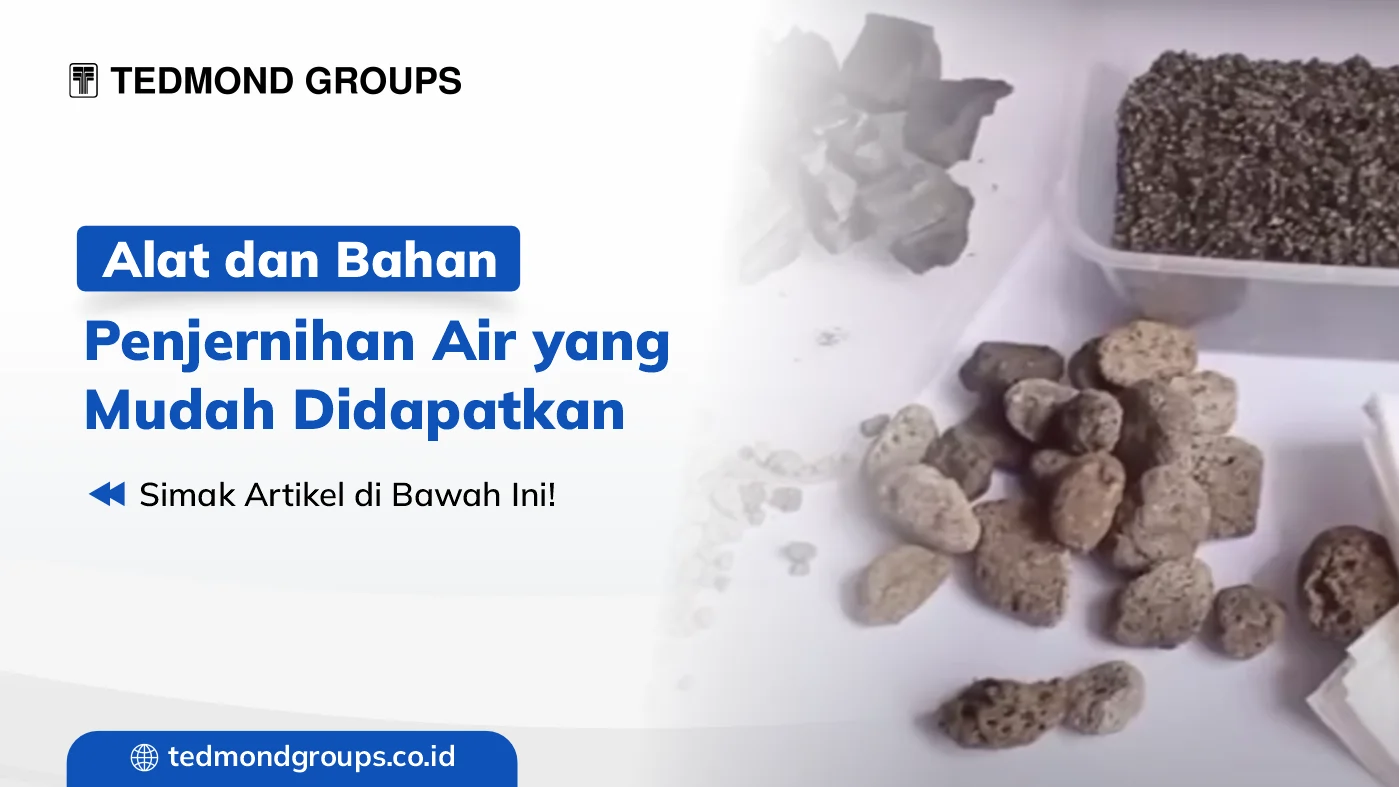 Alat dan bahan penjernihan air yang mudah didapatkan