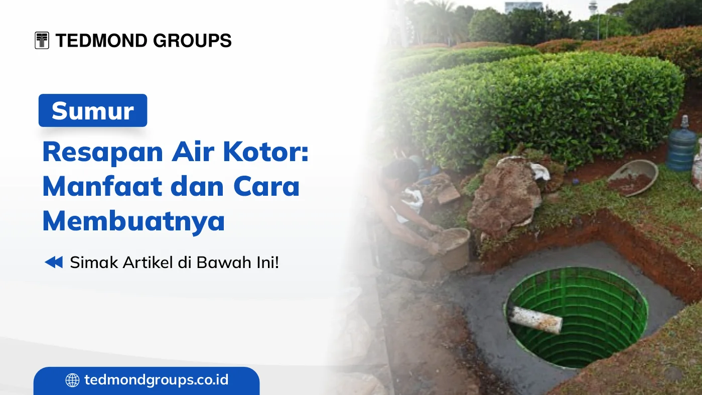 Sumur resapan air kotor manfaat dan cara membuatnya