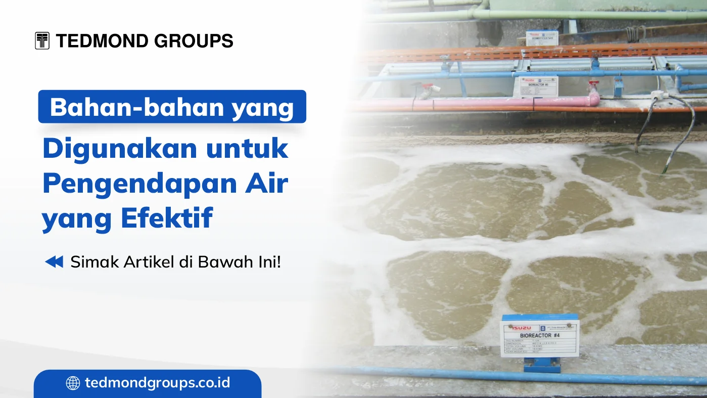 Bahan bahan yang digunakan untuk pengendapan air yang efektif