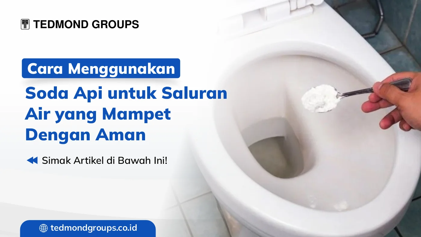 Cara menggunakan soda api untuk saluran air yang mampet