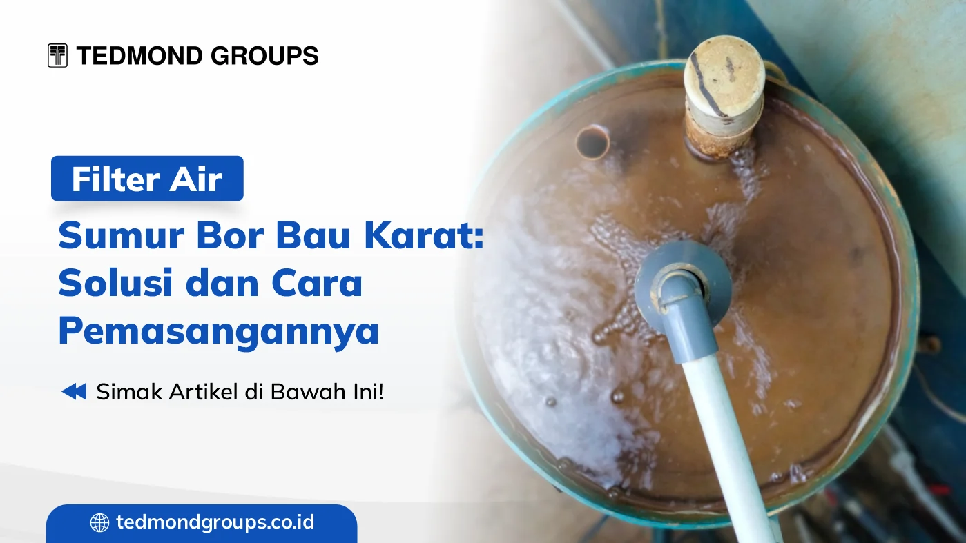 Filter air sumur bor bau karat solusi dan cara pemasangannya