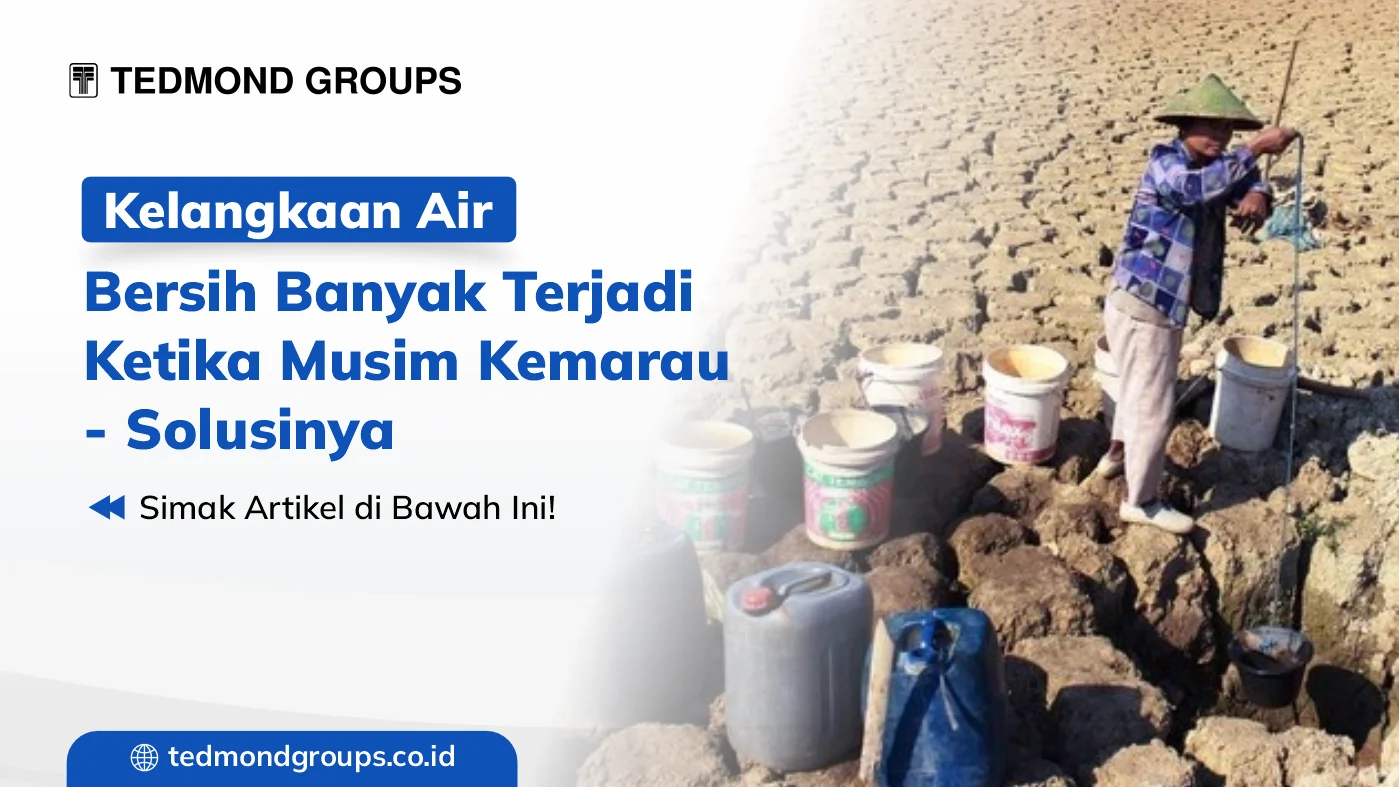 Kelangkaan air bersih banyak terjadi ketika musim kemarau solusinya